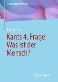 Cover Kants 4. Frage: Was ist der Mensch?