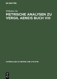 Cover Metrische Analysen zu Vergil Aeneis Buch VIII