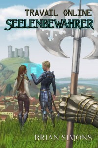 Cover Travail Online: Seelenbewahrer (LitRPG-Serie, Band 1)