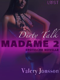 Cover Madame 2: Dirty talk - Erotische Novelle