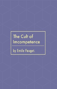 Cover The Cult of Incompetence