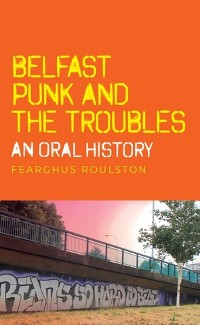 Cover Belfast punk and the Troubles: An oral history