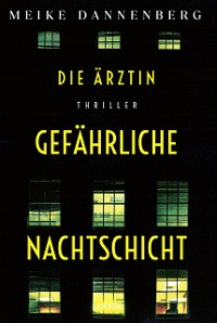 Cover Die Ärztin - Gefährliche Nachtschicht