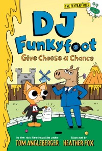 Cover DJ Funkyfoot: Give Cheese a Chance (DJ Funkyfoot #2)