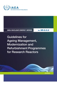 Cover Guidelines for Ageing Management, Modernization and Refurbishment Programmes for Research Reactors