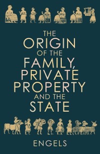 Cover Origin of the Family, Private Property and the State