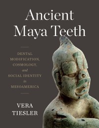 Cover Ancient Maya Teeth