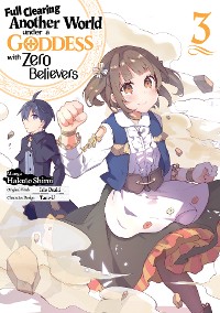 Cover Full Clearing Another World under a Goddess with Zero Believers (Manga) Volume 3