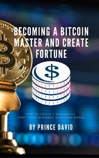 Cover Becoming a bitcoin master and create fortune