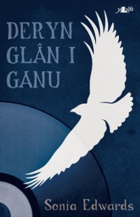 Cover Cyfres y Dderwen: Deryn Glân i Ganu