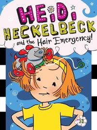 Cover Heidi Heckelbeck and the Hair Emergency!