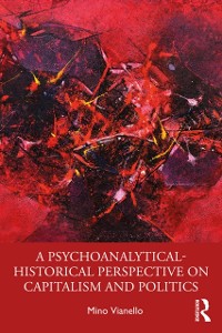 Cover Psychoanalytical-Historical Perspective on Capitalism and Politics