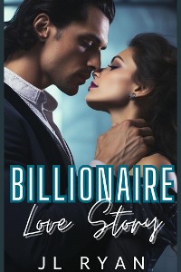 Cover Billionaire Love Story: An Enemies To Lovers CEO Romance