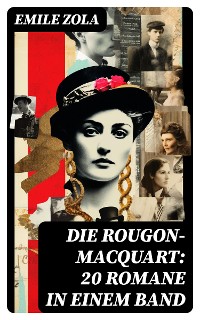 Cover Die Rougon-Macquart: 20 Romane in einem Band