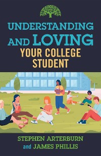 Cover Understanding and Loving Your College Student