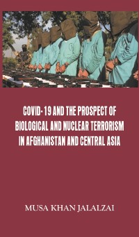 Cover Covid-19 and the Prospect of Biological and Nuclear Terrorism in Afghanistan and Central Asia