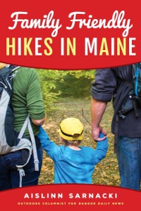 Cover Family Friendly Hikes in Maine