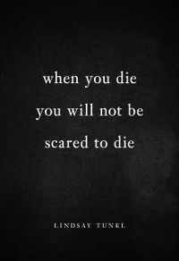 Cover When You Die You Will Not Be Scared to Die
