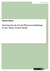 Cover Das Internat als Ort der Wissensvermittlung in der "Harry Potter"-Reihe