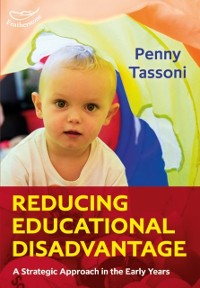 Cover Reducing Educational Disadvantage: A Strategic Approach in the Early Years