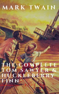 Cover The Complete Tom Sawyer & Huckleberry Finn Collection