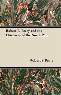 Cover Robert E. Peary and the Discovery of the North Pole