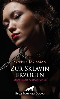 Cover Zur Sklavin erzogen | Erotische Geschichte