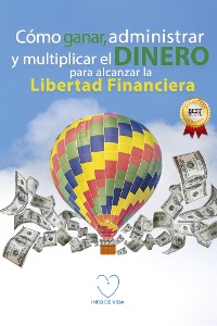 Cover Cómo ganar, administrar y multiplicar el dinero para alcanzar la libertad financiera