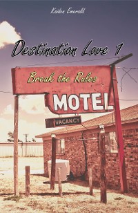 Cover Destination Love 1: Break the Rules (English Edition)