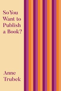 Cover So You Want to Publish a Book?