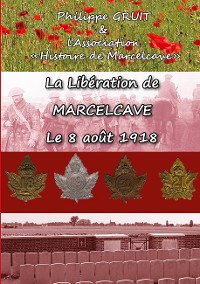 Cover La libération de Marcelcave, le 08 août 1918