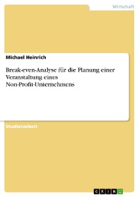 Cover Break-even-Analyse für die Planung einer Veranstaltung eines Non-Profit-Unternehmens