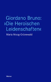 Cover Giordano Bruno: "Die Heroischen Leidenschaften"