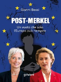 Cover Post-Merkel. Un vuoto che solo l’Europa può riempire