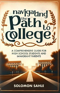 Cover Navigating the Path to  College