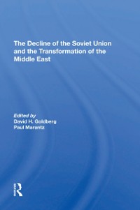 Cover Decline Of The Soviet Union And The Transformation Of The Middle East
