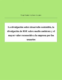 Cover La divulgación sobre desarrollo sostenible, la divulgación de RSE sobre medio ambiente y el mayor valor reconocido a la empresa por los usuarios