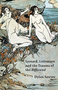 Cover Lyotard, Literature and the Trauma of the differend