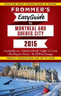 Cover Frommer's EasyGuide to Montreal and Quebec City 2015