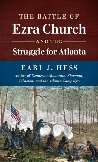 Cover Battle of Ezra Church and the Struggle for Atlanta