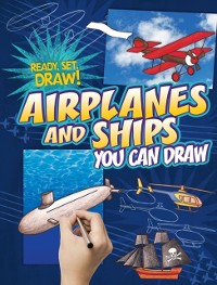 Cover Airplanes and Ships You Can Draw