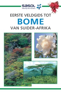 Cover Sasol Eerste Veldgids tot Bome van Suider-Afrika