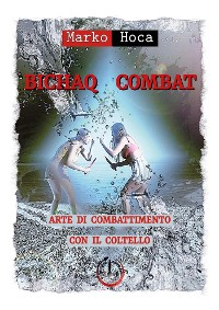 Cover Bichaq Combat. Arte di combattimento con il coltello