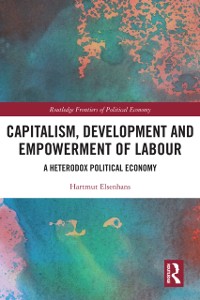 Cover Capitalism, Development and Empowerment of Labour