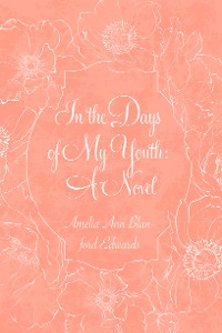 Cover In the Days of My Youth: A Novel
