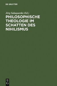 Cover Philosophische Theologie im Schatten des Nihilismus