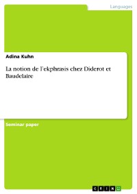 Cover La notion de l’ekphrasis chez Diderot et Baudelaire