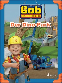 Cover Bob der Baumeister - Der Dino-Park
