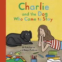 Cover Charlie and the Dog Who Came to Stay