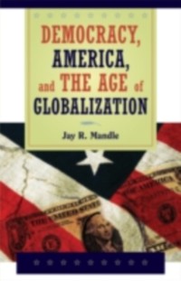 Cover Democracy, America, and the Age of Globalization